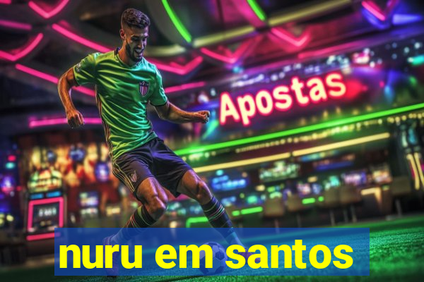 nuru em santos